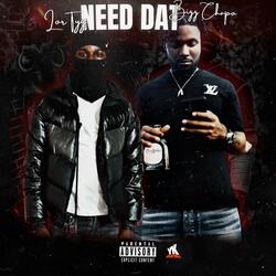 NEED DAT (feat. Bigg Chapo)