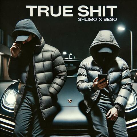 TRUE SHIT (feat. Shlimo)