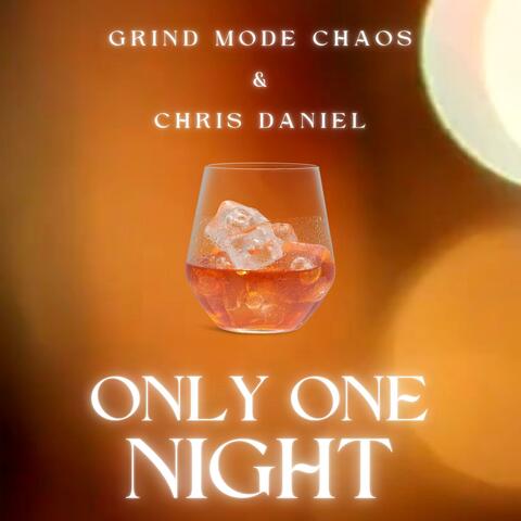 Only One Night (feat. Chris Daniel)