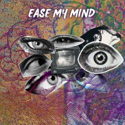 Ease My Mind (feat. Nrthofmtl)