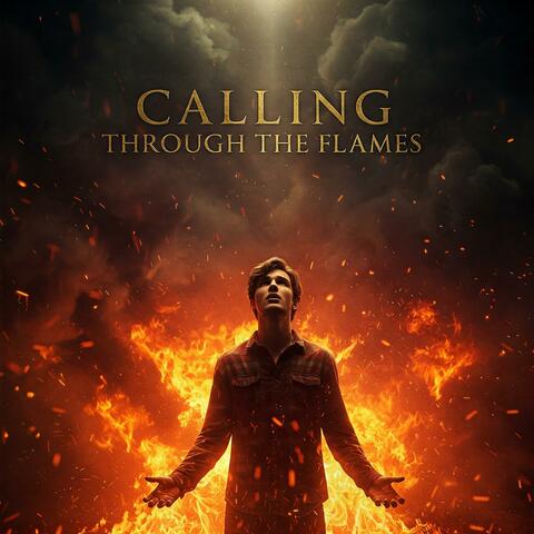 Calling Through The Flames
