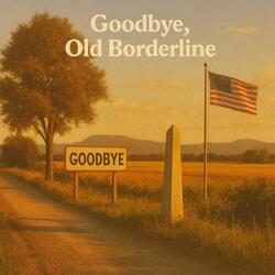 Goodbye, Old Borderline