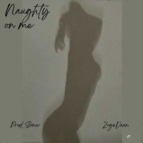 Naughty On Me