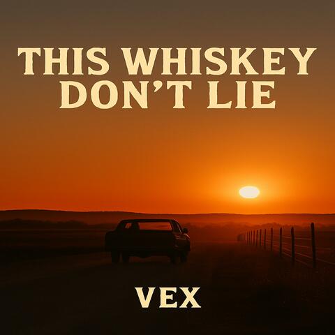 This Whiskey Don't Lie