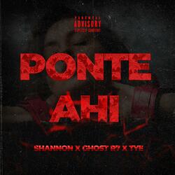 PONTE AHI (feat. GHOST R7 & TYE)