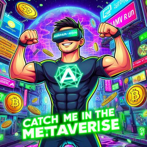 Catch Me in the Metaverse
