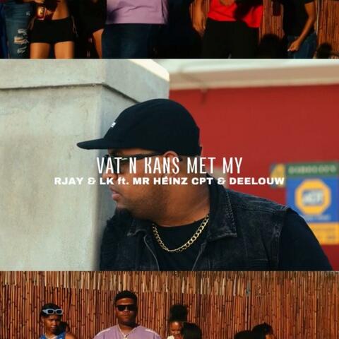 Vat Die Kans Met My (feat. LK, Mr Heinz & DeelouW)