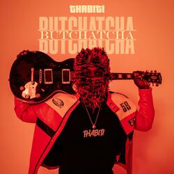 BUTCHATCHA