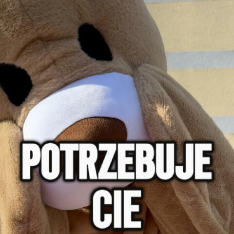 POTRZEBUJĘ CIĘ
