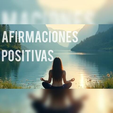 MEDITACION AFIRMACIONES POSITIVAS