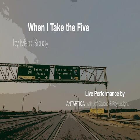 When I Take The Five (feat. Jeff Carano, bass & Ray Lavigne, drums)