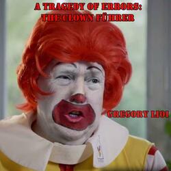 A Tragedy of Errors: The Clown Führer