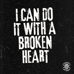 I Can Do It With A Broken Heart