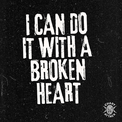 I Can Do It With A Broken Heart