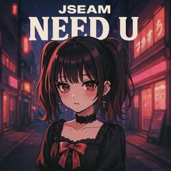 need u