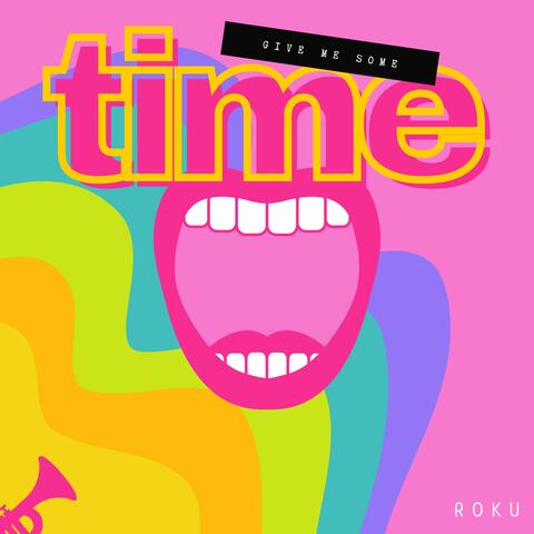 Give me some time