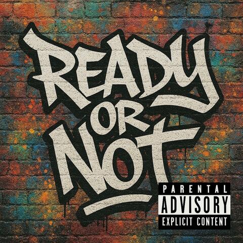 Ready Or Not ¿ (staytuned)