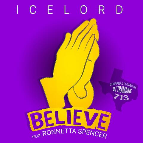 Believe (feat. Ronnetta Spencer & DJ Tramaine713) [Chopped and Slowed mix]