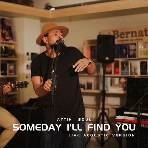 Someday I'll Find You (Live Acoustic Version)