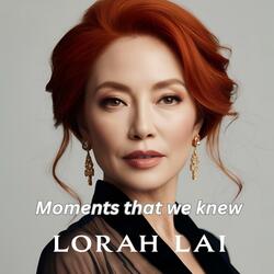 Moments that we knew