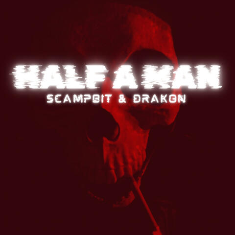 Half A Man (feat. Drakon)