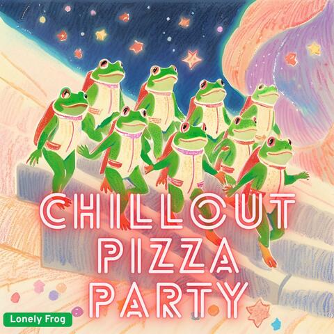 CHILL OUT PIZZA PARTY～ハイカロリーとの聖戦