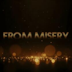 from misery