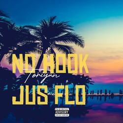 No Hook Jus Flo