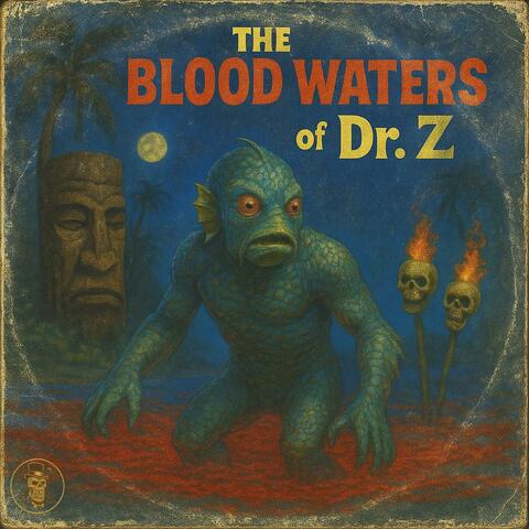 The Blood Waters of Dr. Z
