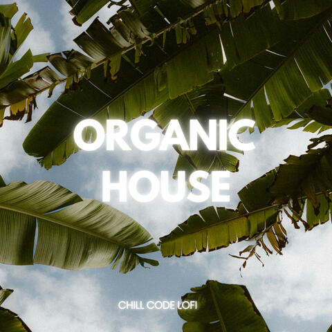 Organic -House