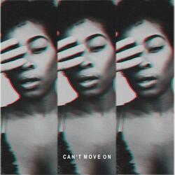 Can't Move On