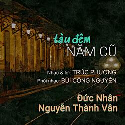 Tàu Đêm Năm Cũ (feat. Đức Nhân)