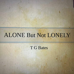 Alone But Not Lonely