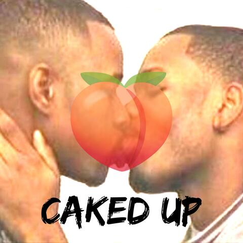CAKED UP