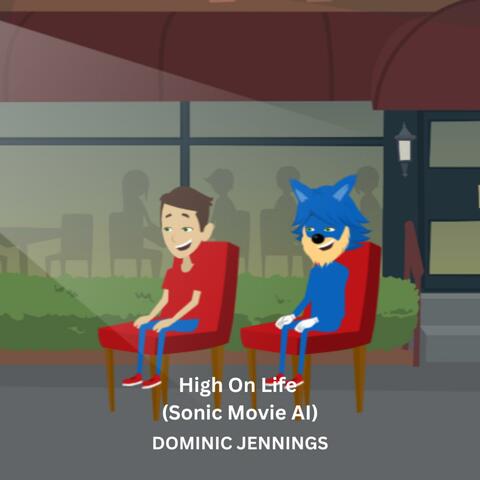 High On LIfe (Sonic Movie AI)
