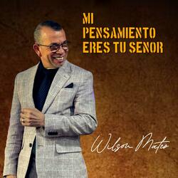Mi Pensamiento Eres Tu Senor