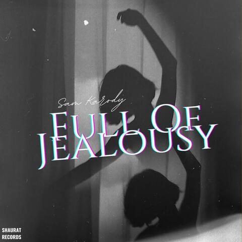 Full of Jealousy