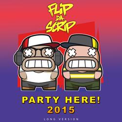 Party Here! (2015 Long Version)