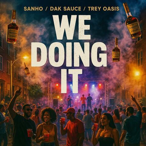 We Doing It (feat. Dak Sauce & Trey Oasis)
