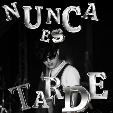 NUNCA ES TARDE