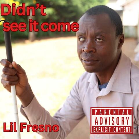 Didnt See it Come