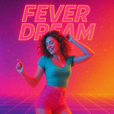 Fever Dream