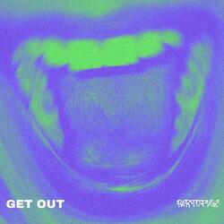 GET OUT