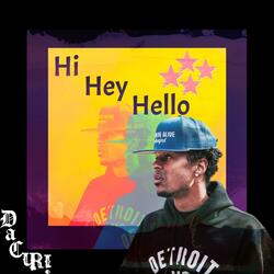Hi Hey Hello