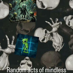 random acts of mindless