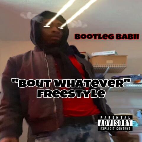 Bout Whatever (freestyle)