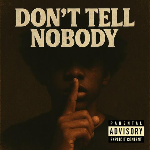 Don't Tell Nobody