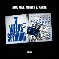 7 Weeks Spending (feat. Rarra & Moneey)