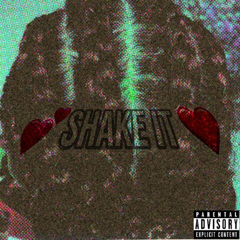 SHAKE IT