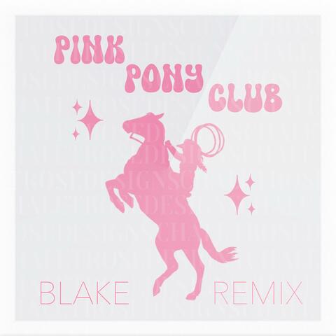 Pink Pony Club (BLAKE Remix)